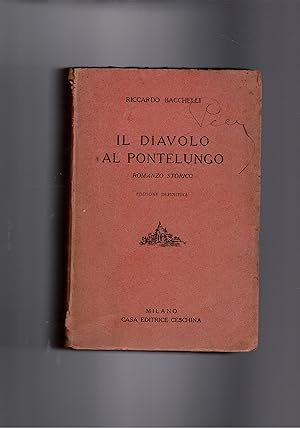Seller image for Il diavolo al Pontelungo. Romanzo storico. Edizione definitiva. for sale by Libreria Gull