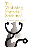Seller image for The Vanishing Physician-Scientist? (The Culture and Politics of Health Care Work) for sale by Pieuler Store