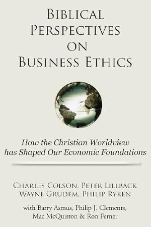 Immagine del venditore per Biblical Perspectives on Business Ethics: How the Christian Worldview Has Shaped Our Economic Foundations venduto da Pieuler Store