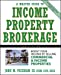 Image du vendeur pour A Master Guide to Income Property Brokerage: Boost Your Income By Selling Commercial and Income Properties mis en vente par Pieuler Store