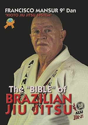 Bild des Verkufers fr The Bible of Brazilian Jiu Jitsu: Kioto Jiu Jitsu System zum Verkauf von Pieuler Store