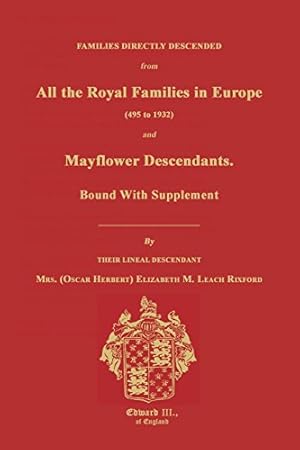 Seller image for Families Directly Descended from All the Royal Families in Europe (495 to 1932) & Mayflower Descendants. Bound with Supplement for sale by Pieuler Store