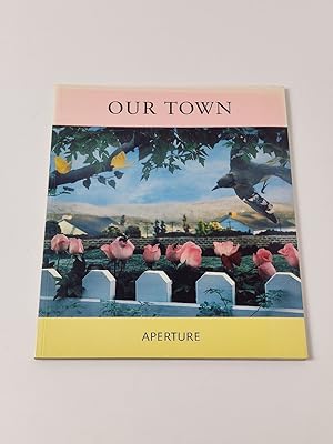 Seller image for Aperture : Our Town - Photo Magazine for sale by BcherBirne