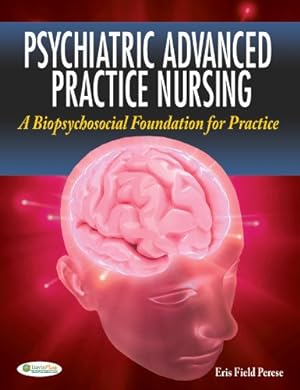 Seller image for Psychiatric Advanced Practice Nursing: A Biopsychosocial Foundation for Practice for sale by Pieuler Store