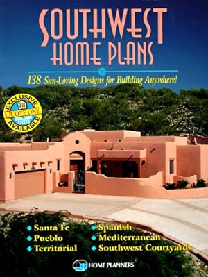 Bild des Verkufers fr Southwest Home Plans: 138 Sun-Loving Designs for Building Anywhere! zum Verkauf von Pieuler Store