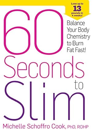Seller image for 60 Seconds to Slim: Balance Your Body Chemistry to Burn Fat Fast! for sale by Pieuler Store