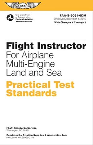 Seller image for Flight Instructor Practical Test Standards for Airplane Multi-Engine Land and Sea: FAA-S-8081-6D (Practical Test Standards series) for sale by Pieuler Store