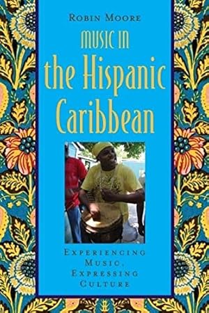 Immagine del venditore per Music in the Hispanic Caribbean: Experiencing Music, Expressing Culture venduto da Pieuler Store