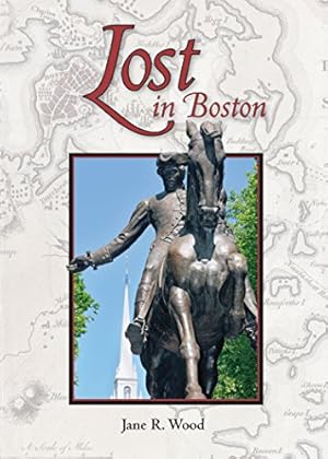 Image du vendeur pour Lost in Boston (Mom's Choice Award Recepient) (Books by Jane R. Wood) mis en vente par Pieuler Store