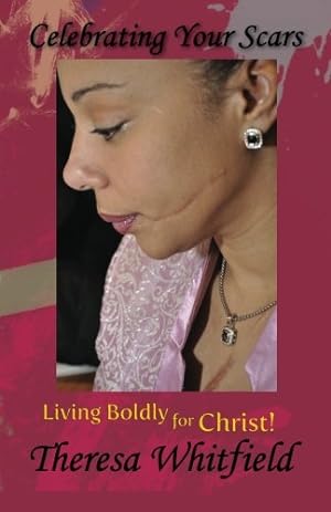 Seller image for Celebrating Your Scars: Living Boldly for Christ for sale by Pieuler Store