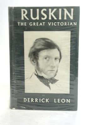 Imagen del vendedor de Ruskin: The Great Victorian a la venta por World of Rare Books