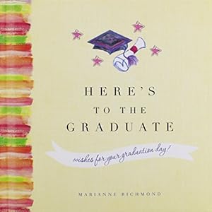 Seller image for Here's to the Graduate: (Inspirational College or High School Graduation Gift for Him or Her 2021) for sale by Pieuler Store