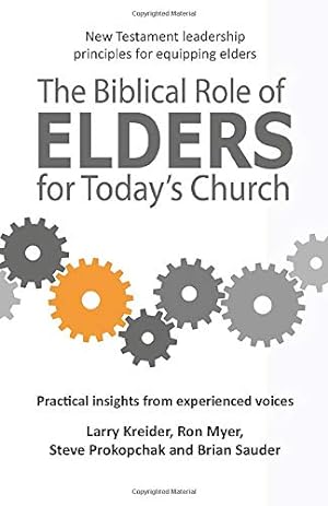 Seller image for The Biblical Role of Elders for Today's Church: New Testament leadership principles for equipping elders for sale by Pieuler Store