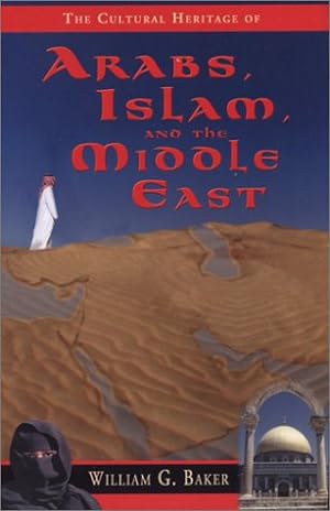 Bild des Verkufers fr The Cultural Heritage of Arabs, Islam, and the Middle East zum Verkauf von Pieuler Store