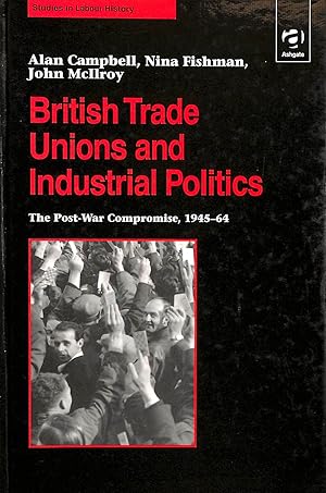 Image du vendeur pour The Post-war Compromise, 1945-1964 (Studies in Labour History) mis en vente par M Godding Books Ltd