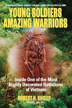 Bild des Verkufers fr Young Soldiers Amazing Warriors: Inside One of the Most Highly Decorated Battalions of Vietnam zum Verkauf von Pieuler Store