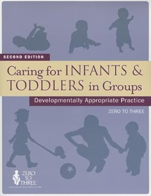 Seller image for Caring for Infants & Toddlers in Groups: Developmentally Appropriate Practice for sale by Pieuler Store