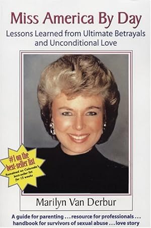 Seller image for Miss America by Day: Lessons Learned from Ultimate Betrayals and Unconditional Love for sale by Pieuler Store