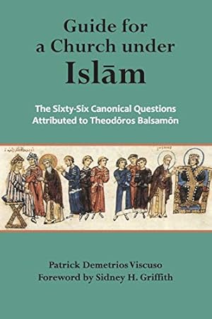 Immagine del venditore per Guide for a Church under Islam: The Sixty-Six Canonical Questions Attributed to Theodoros Balsamon venduto da Pieuler Store