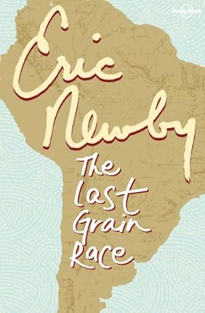 Image du vendeur pour Lonely Planet The Last Grain Race (Travel Literature) mis en vente par Pieuler Store