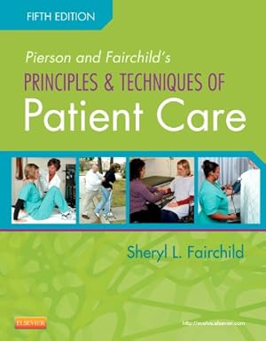 Seller image for Pierson and Fairchild's Principles & Techniques of Patient Care for sale by Pieuler Store