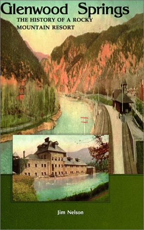 Seller image for Glenwood Springs: the History of a Rocky Mountain Resort for sale by Pieuler Store