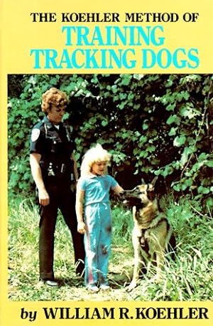 Seller image for The Koehler Method of Training Tracking Dogs for sale by Pieuler Store