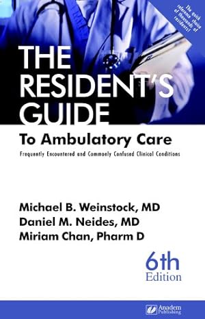 Imagen del vendedor de The Resident's Guide to Ambulatory Care: Frequently Encountered and Commonly Confused Clinical Conditions a la venta por Pieuler Store