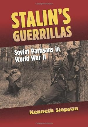 Seller image for Stalin's Guerrillas: Soviet Partisans in World War II (Modern War Studies (Hardcover)) for sale by Pieuler Store