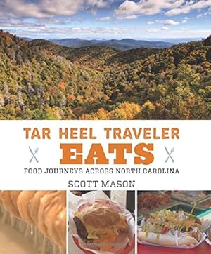 Seller image for Tar Heel Traveler Eats: Food Journeys across North Carolina for sale by Pieuler Store