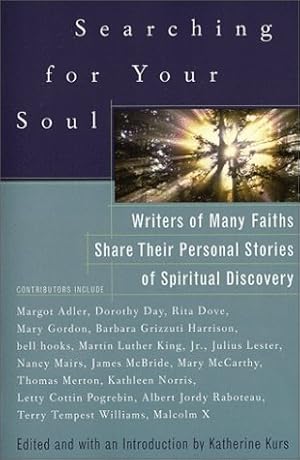 Seller image for Searching for Your Soul: Writers of Many Faiths Share Their Personal Stories of Spiritual Discovery for sale by Pieuler Store
