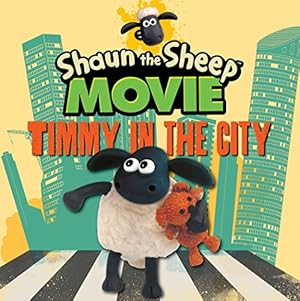 Seller image for Shaun the Sheep Movie - Timmy in the City (Shaun the Sheep Movie Tie-Ins) for sale by Pieuler Store