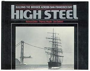 Seller image for High Steel: Building the Bridges Across San Francisco Bay for sale by Pieuler Store