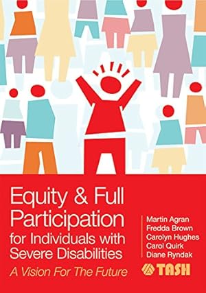 Imagen del vendedor de Equity and Full Participation for Individuals with Severe Disabilities: A Vision for the Future a la venta por Pieuler Store