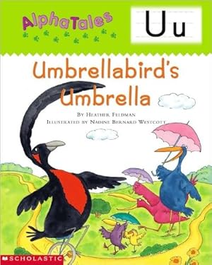 Seller image for AlphaTales: Letter U: Umbrella Bird's Umbrella: A Series of 26 Irresistible Animal Storybooks That Build Phonemic Awareness & Teach Each letter of the Alphabet for sale by Pieuler Store