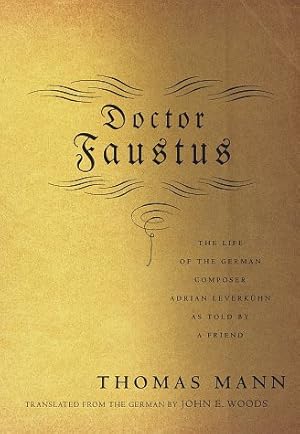 Seller image for Doctor Faustus: The Life of the German Composer Adrian Leverkuhn As Told by a Friend for sale by Pieuler Store