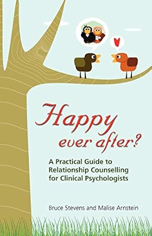 Immagine del venditore per Happy Ever After?: A Practical Guide To Relationship Counselling For Clinical Psychologists venduto da Pieuler Store