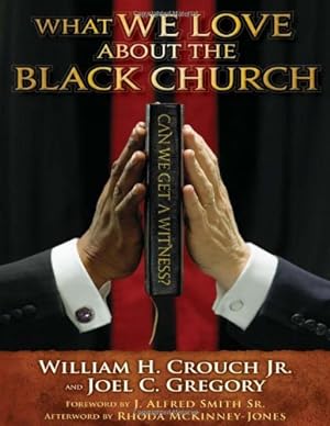 Immagine del venditore per What We Love About the Black Church: Can We Get a Witness? venduto da Pieuler Store