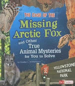 Bild des Verkufers fr The Case of the Missing Arctic Fox and Other True Animal Mysteries for You to Solve (Seriously True Mysteries) zum Verkauf von Pieuler Store