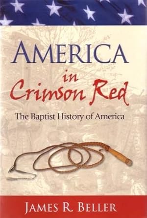 Bild des Verkufers fr America In Crimson Red: The Baptist History Of America zum Verkauf von Pieuler Store