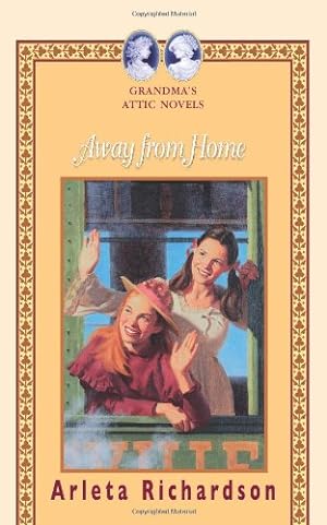 Seller image for Away from Home (GRANDMA'S ATTIC NOVELS) for sale by Pieuler Store