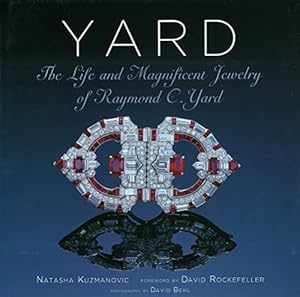 Imagen del vendedor de Yard: The Life and Magnificent Jewelry of Raymond C. Yard a la venta por Pieuler Store