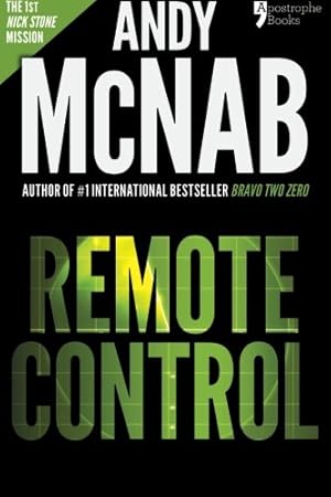 Seller image for Remote Control: Andy McNab's best-selling series of Nick Stone thrillers - now available in the US, with bonus material for sale by Pieuler Store