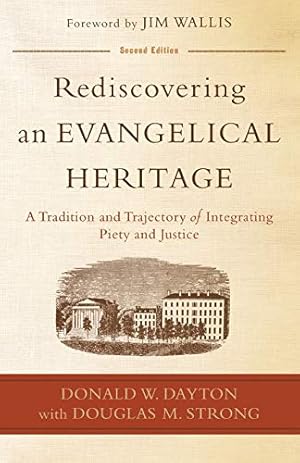 Immagine del venditore per Rediscovering an Evangelical Heritage: A Tradition And Trajectory Of Integrating Piety And Justice venduto da Pieuler Store