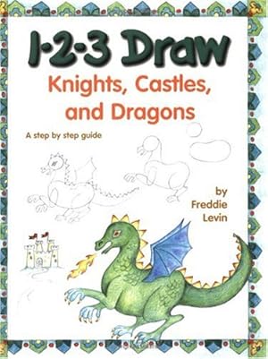 Imagen del vendedor de 1-2-3 Draw Knights, Castles and Dragons a la venta por Pieuler Store