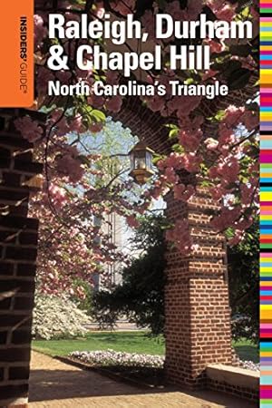 Bild des Verkufers fr Insiders' Guide? to Raleigh, Durham & Chapel Hill: North Carolina's Triangle (Insiders' Guide Series) zum Verkauf von Pieuler Store