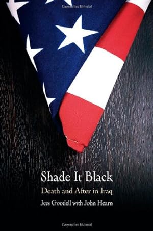 Seller image for Shade It Black: Death and After in Iraq for sale by Pieuler Store
