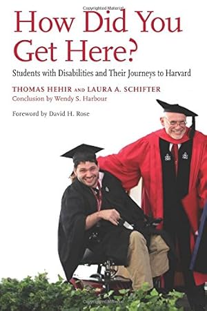 Image du vendeur pour How Did You Get Here?: Students with Disabilities and Their Journeys to Harvard mis en vente par Pieuler Store