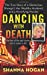 Imagen del vendedor de Dancing With Death: The True Story of a Glamorous Showgirl, Her Wealthy Husband, and a Horrifying Murder a la venta por Pieuler Store