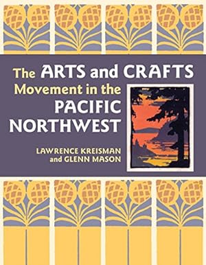 Seller image for The Arts and Crafts Movement in the Pacific Northwest for sale by Pieuler Store